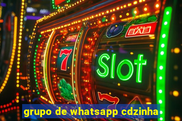 grupo de whatsapp cdzinha