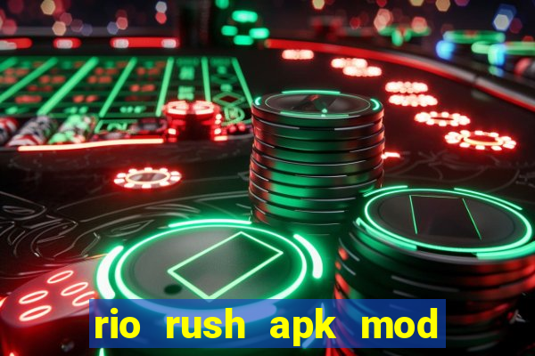 rio rush apk mod dinheiro infinito