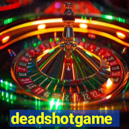 deadshotgame