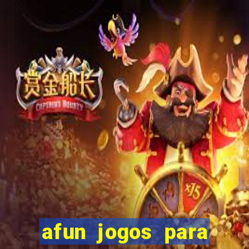 afun jogos para ganhar dinheiro