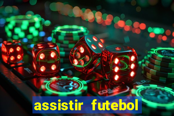 assistir futebol gratis sem travar