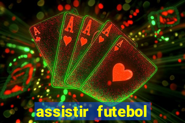 assistir futebol gratis sem travar