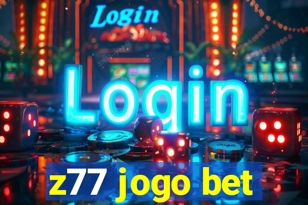 z77 jogo bet