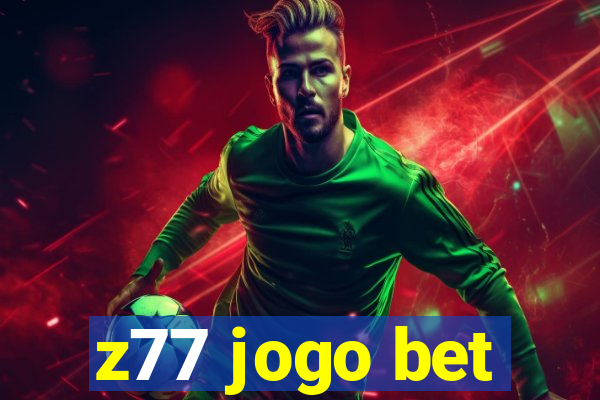 z77 jogo bet