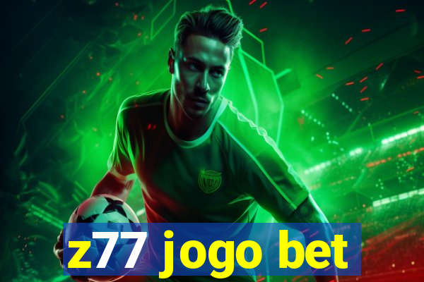 z77 jogo bet