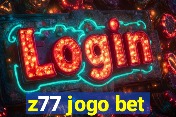 z77 jogo bet