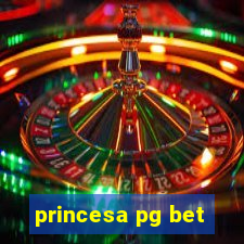 princesa pg bet