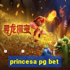 princesa pg bet