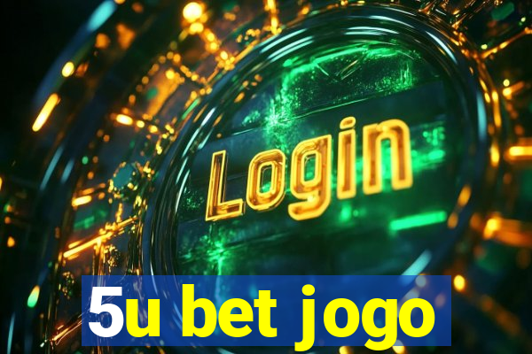 5u bet jogo