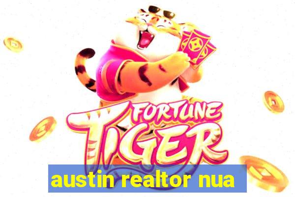 austin realtor nua