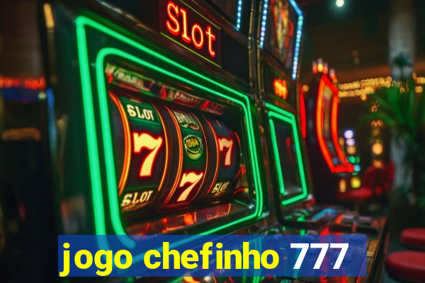 jogo chefinho 777