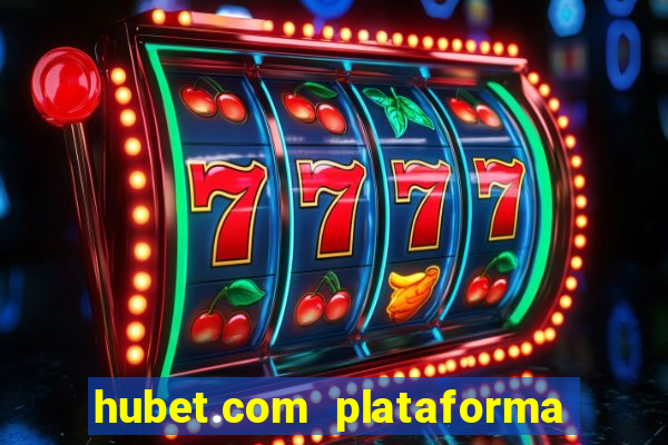 hubet.com plataforma de jogos