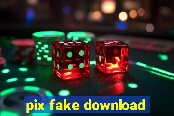 pix fake download