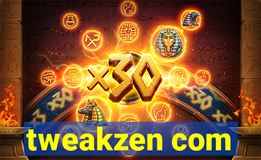 tweakzen com