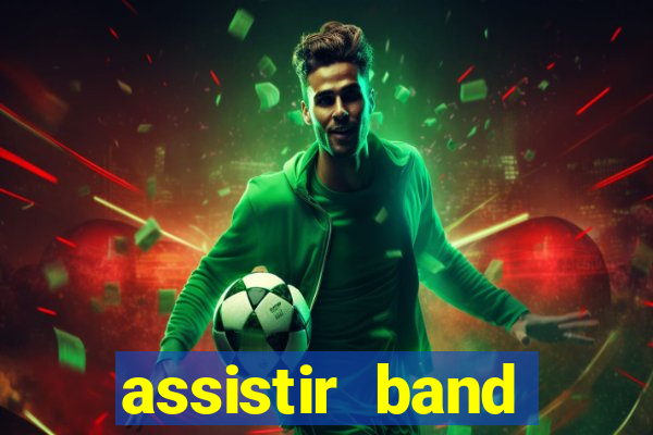 assistir band sports ao vivo gratis