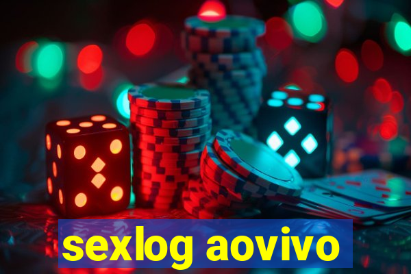 sexlog aovivo