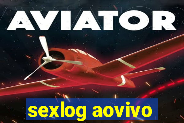 sexlog aovivo