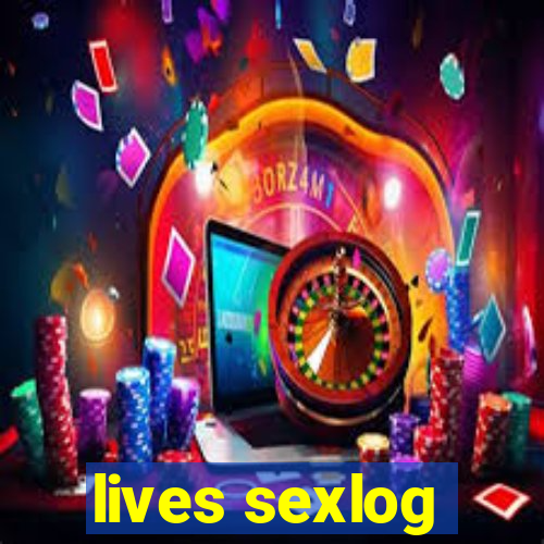 lives sexlog