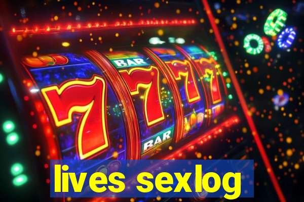 lives sexlog