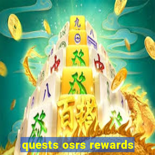 quests osrs rewards