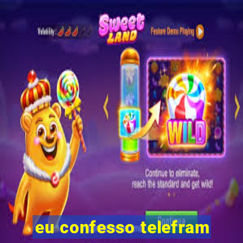 eu confesso telefram