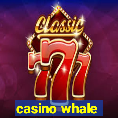 casino whale