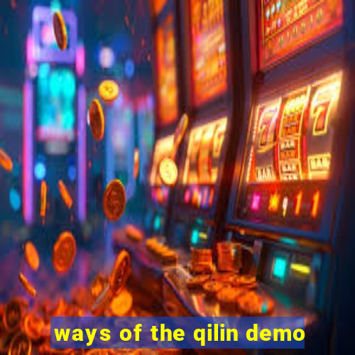 ways of the qilin demo