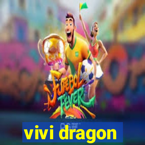 vivi dragon