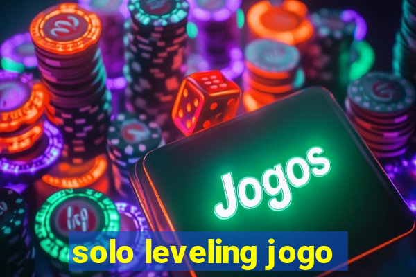 solo leveling jogo