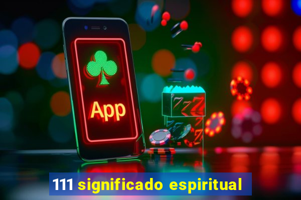 111 significado espiritual