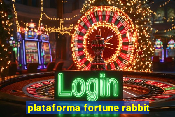 plataforma fortune rabbit