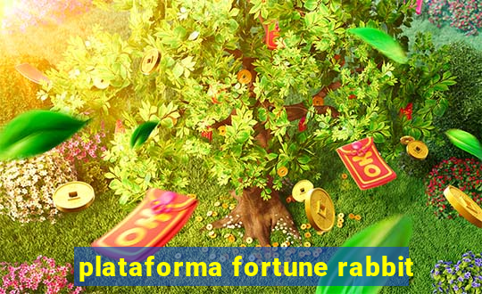 plataforma fortune rabbit