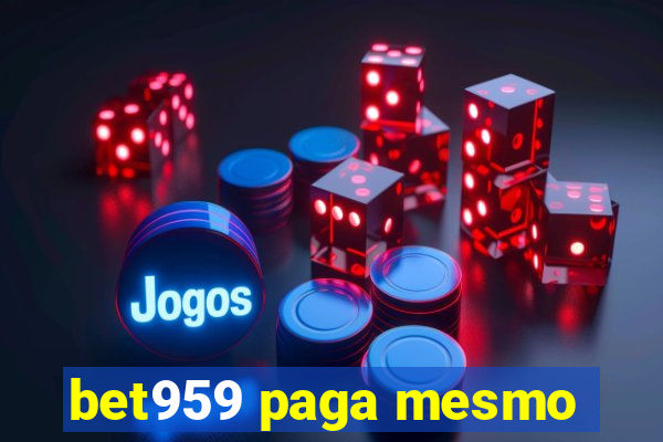 bet959 paga mesmo