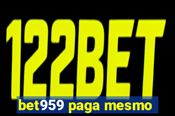 bet959 paga mesmo