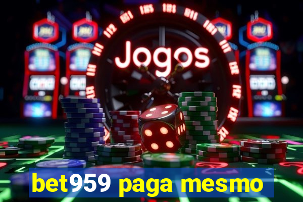 bet959 paga mesmo