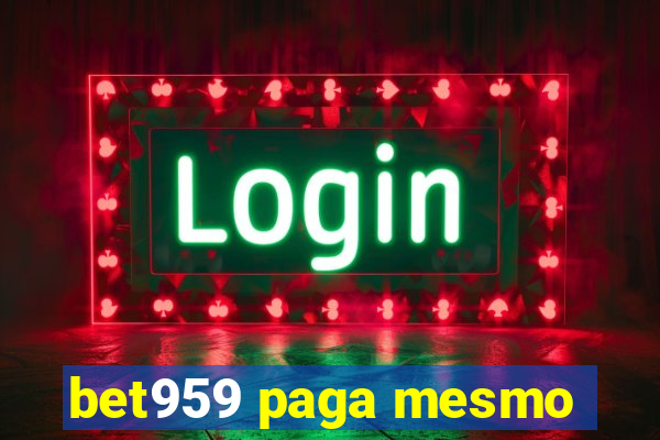 bet959 paga mesmo