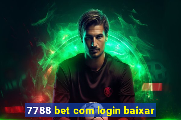 7788 bet com login baixar