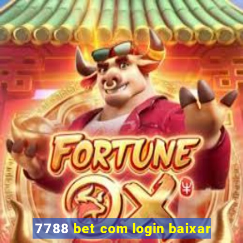 7788 bet com login baixar