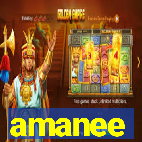 amanee