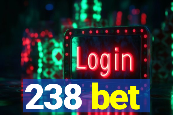 238 bet