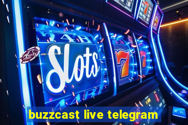 buzzcast live telegram