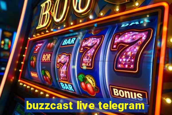 buzzcast live telegram