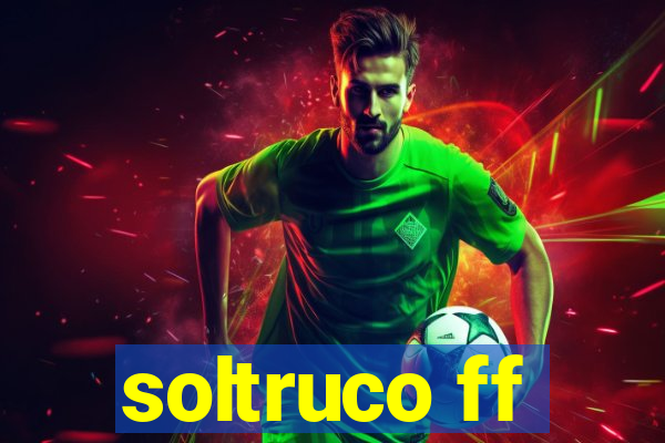 soltruco ff