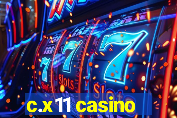 c.x11 casino