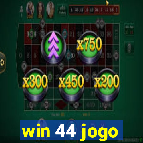 win 44 jogo