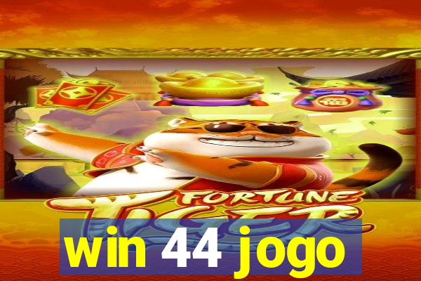 win 44 jogo