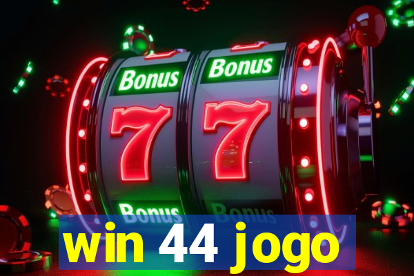 win 44 jogo