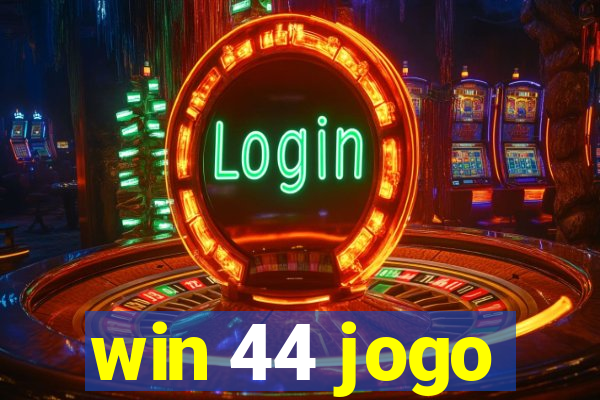 win 44 jogo