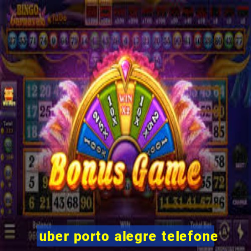 uber porto alegre telefone