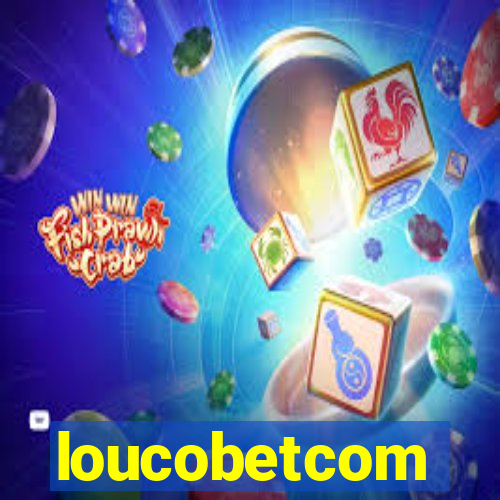 loucobetcom